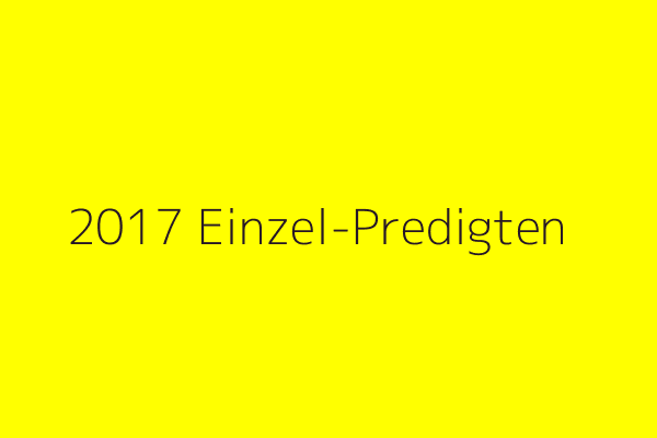 2017 Einzel-Predigten