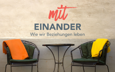 Predigtreihe: „mit EINANDER“